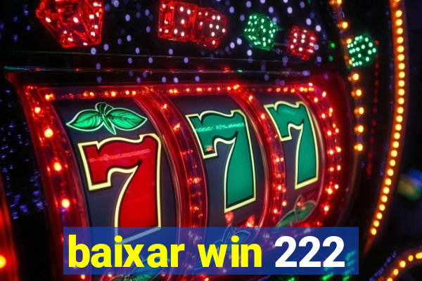 baixar win 222